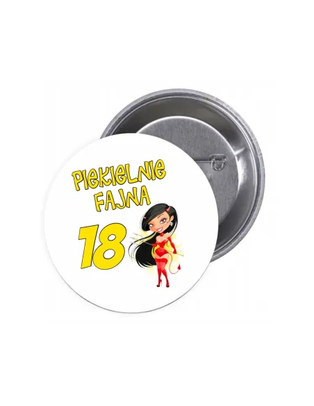 Przypinki buttony PIEKIELNIE FAJNA 18 znaczki badziki z grafiką