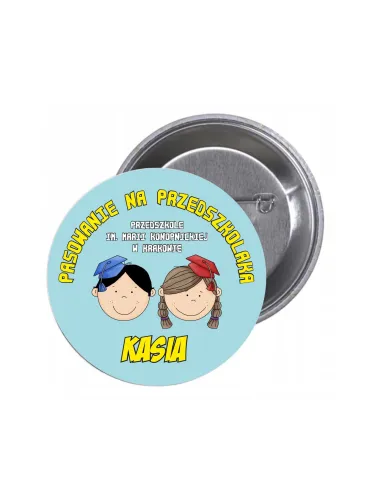 Przypinki buttony PASOWANIE NA PRZEDSZKOLAKA SZKOŁA IMIĘ znaczki badziki z grafiką