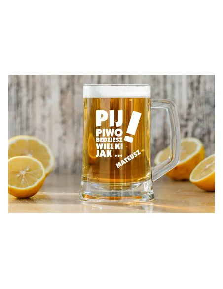 śmieszny KUFEL do Piwa z GRAWEREM PREZENT PIJ PIWO BĘDZIESZ WIELKI