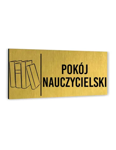 Tabliczka DOWOLNY TEKST NAPIS POKÓJ NAUCZYCIELSKI Tablica nierdzewna informacyjna ZŁOTA