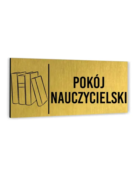 Tabliczka DOWOLNY TEKST NAPIS POKÓJ NAUCZYCIELSKI Tablica nierdzewna informacyjna ZŁOTA