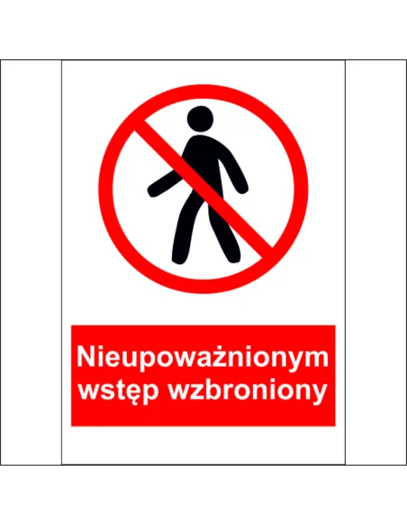 Naklejki na maszyny OZNACZENIE BHP NIEUPOWAŻNIONYM WSTĘP WZBRONIONY