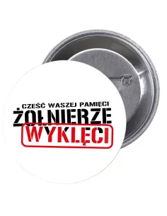 Przypinki buttony CZEŚĆ WASZEJ PAMIĘCI ŻOŁNIERZE WYKLĘCI  znaczki badziki z grafiką