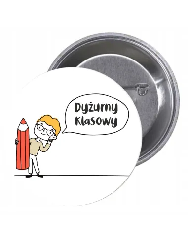 Przypinki buttony DYŻURNY KLASOWY  znaczki badziki z grafiką
