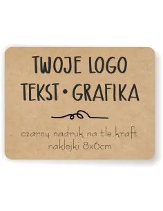 Naklejki ETYKIETY REKLAMOWE eko kraft twoje LOGO dowolny nadruk 200szt 8x6