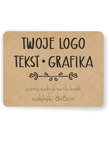 Naklejki ETYKIETY REKLAMOWE eko kraft twoje LOGO dowolny nadruk 100szt 8x6