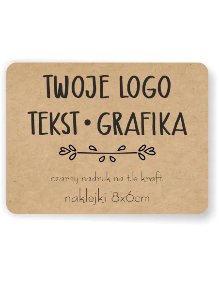 Naklejki ETYKIETY REKLAMOWE eko kraft twoje LOGO dowolny nadruk 100szt 8x6