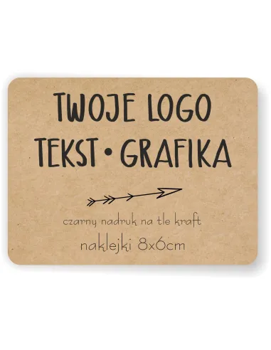 Naklejki ETYKIETY REKLAMOWE eko kraft twoje LOGO dowolny nadruk 50szt 8x6