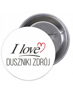 Przypinki buttony I LOVE DUSZNIKI ZDRÓJ znaczki badziki z grafiką