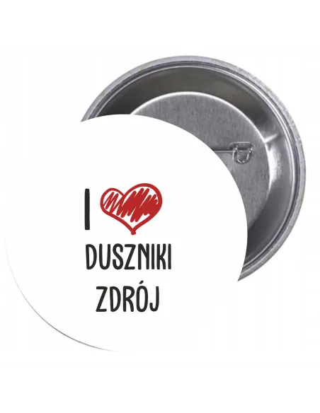 Przypinki buttony I LOVE DUSZNIKI ZDRÓJ znaczki badziki z grafiką