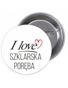Przypinki buttony I LOVE SZKLARSKA PORĘBA znaczki badziki z grafiką