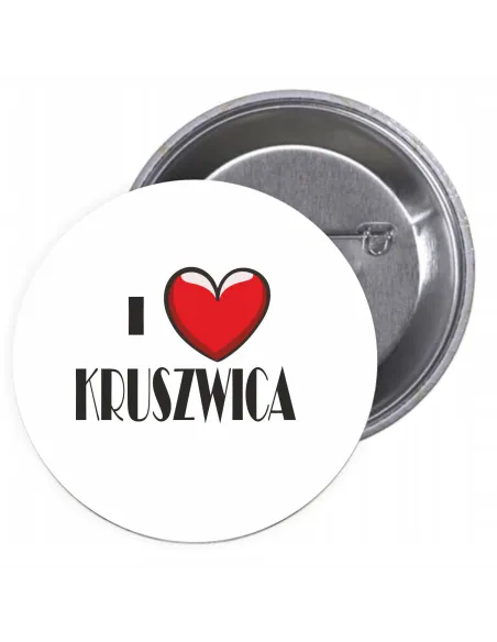 Przypinki buttony I LOVE KRUSZWICA  znaczki badziki z grafiką