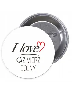 Przypinki buttony I LOVE KAZIEMIERZ DOLNY  znaczki badziki z grafiką