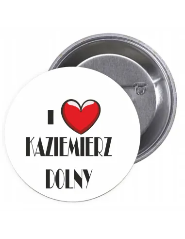 Przypinki buttony I LOVE KAZIEMIERZ DOLNY  znaczki badziki z grafiką