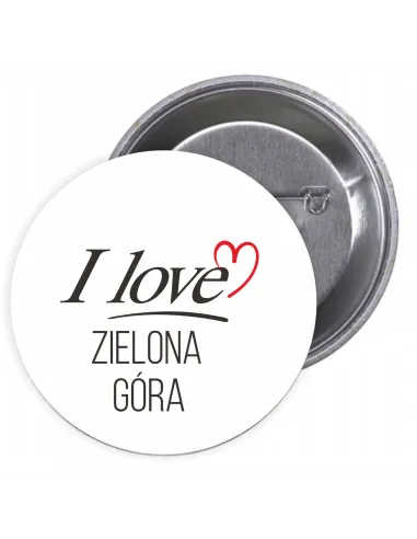 Przypinki buttony I LOVE ZIELONA GÓRA  znaczki badziki z grafiką