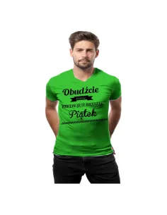 Koszulka z nadrukiem obudź mnie kiedy już będzie piątek