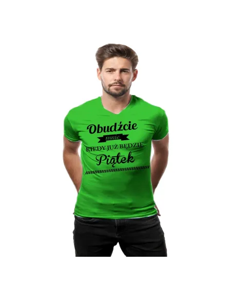 Koszulka z nadrukiem obudź mnie kiedy już będzie piątek