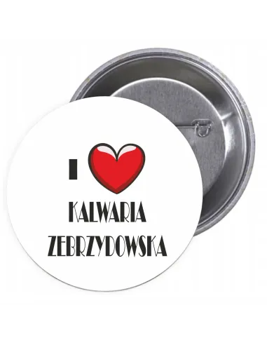 Przypinki buttony I LOVE KALWARIA ZEBRZYDOWSKA  znaczki badziki z grafiką
