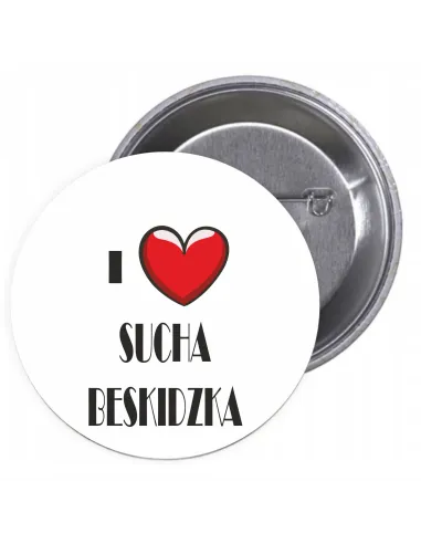 Przypinki buttony I LOVE SUCHA BESKIDZKA  znaczki badziki z grafiką