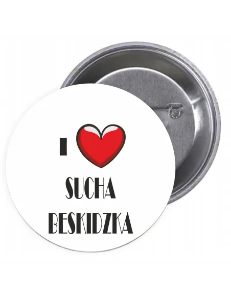 Przypinki buttony I LOVE SUCHA BESKIDZKA  znaczki badziki z grafiką