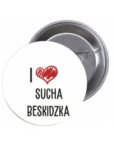 Przypinki buttony I LOVE SUCHA BESKIDZKA  znaczki badziki z grafiką