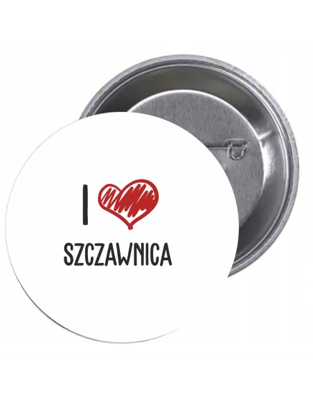 Przypinki buttony I LOVE SZCZAWNICA znaczki badziki z grafiką
