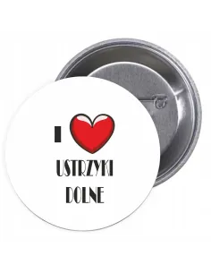 Przypinki buttony I LOVE USTRZYKI DOLNE   znaczki badziki z grafiką