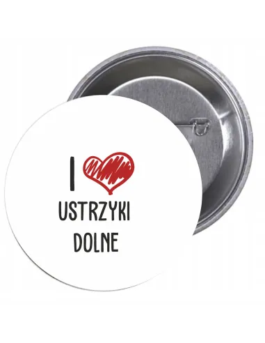 Przypinki buttony I LOVE USTRZYKI DOLNE   znaczki badziki z grafiką
