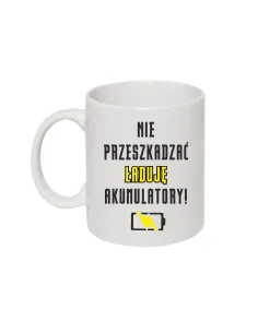 Kubek z nadrukiem nie przeszkadzać ładuję akumulatory