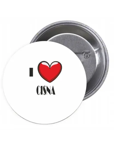 Przypinki buttony I LOVE CISNA znaczki badziki z grafiką