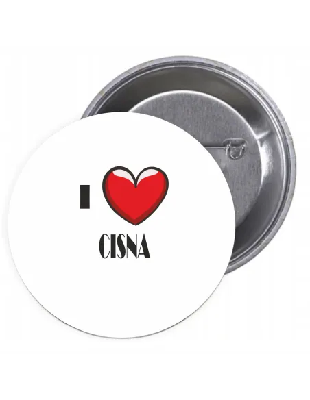 Przypinki buttony I LOVE CISNA znaczki badziki z grafiką