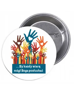 Przypinki buttony RELIGIJNE - BY KAŻDY WIARĄ MÓGŁ BOGA POSŁUCHAĆ znaczki badziki z grafiką
