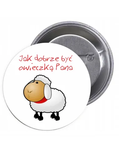 Przypinki buttony RELIGIJNE - JAK DOBRZE BYĆ OWIECZKĄ PANA znaczki badziki z grafiką