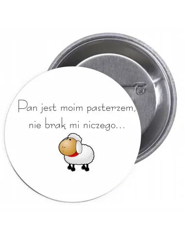 Przypinki buttony RELIGIJNE -  PAN JEST MOIM PASTERZEM, NIE BRAK MI NICZEGO znaczki badziki z grafiką