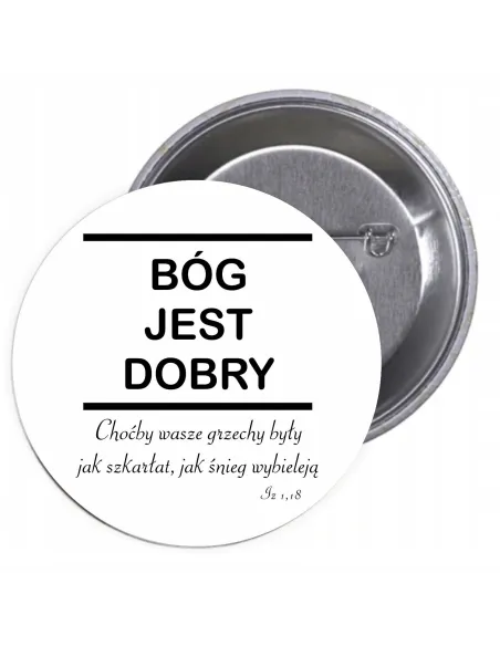 Przypinki buttony RELIGIJNE - BÓG JEST DOBRY znaczki badziki z grafiką