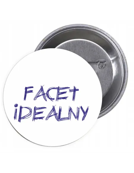 Przypinki buttony FACET IDEALNY  znaczki badziki z grafiką
