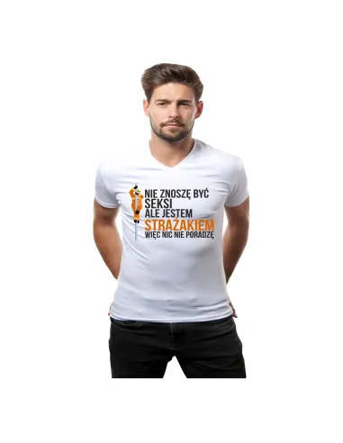 Koszulka z nadrukiem nie znoszę być seksi ale jestem strażakiem więc nic nie poradzę