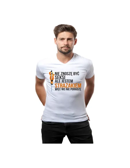 Koszulka z nadrukiem nie znoszę być seksi ale jestem strażakiem więc nic nie poradzę