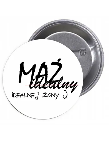 Przypinki buttony MĄŻ IDEALNY IDEALNEJ ŻONY znaczki badziki z grafiką