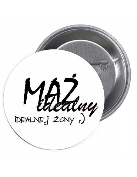 Przypinki buttony MĄŻ IDEALNY IDEALNEJ ŻONY znaczki badziki z grafiką