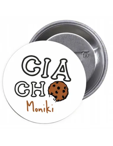 Przypinki buttony CIACHO MONIKI znaczki badziki z grafiką