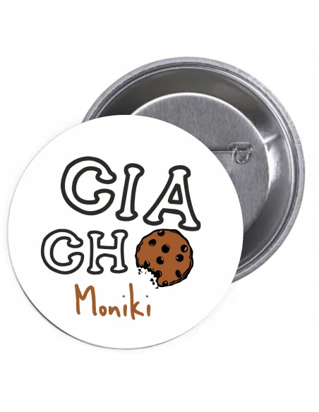 Przypinki buttony CIACHO MONIKI znaczki badziki z grafiką