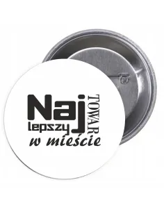 Przypinki buttony NAJLEPSZY TOWAR W MIEŚCIE znaczki badziki z grafiką