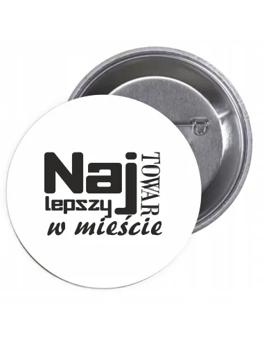 Przypinki buttony NAJLEPSZY TOWAR W MIEŚCIE znaczki badziki z grafiką