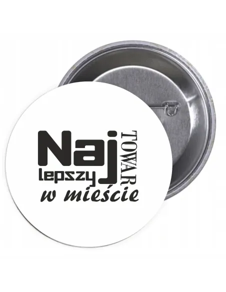 Przypinki buttony NAJLEPSZY TOWAR W MIEŚCIE znaczki badziki z grafiką