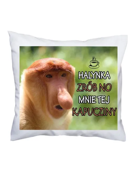 Poduszka z nadrukiem Janusz Halynka zrób no mnie tej kapucziny
