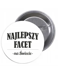 Przypinki buttony NAJLEPSZY FACET NA ŚWIECIE   znaczki badziki z grafiką
