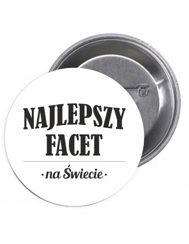 Przypinki buttony NAJLEPSZY FACET NA ŚWIECIE   znaczki badziki z grafiką