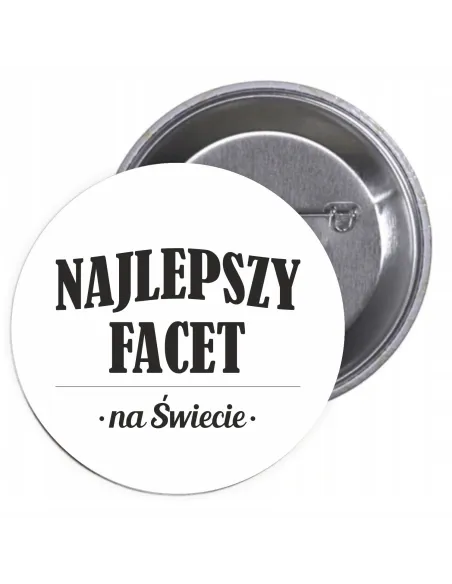 Przypinki buttony NAJLEPSZY FACET NA ŚWIECIE   znaczki badziki z grafiką