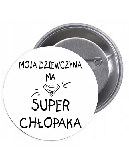 Przypinki buttony MOJA DZIEWCZYNA MA SUPER CHŁOPAKA znaczki badziki z grafiką